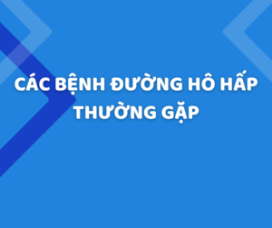 Các bệnh đường hô hấp thường gặp