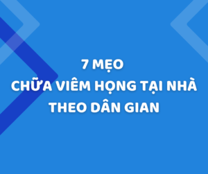 7 mẹo chữa viêm họng tại nhà theo dân gian