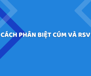 Cách phân biệt cúm và RSV